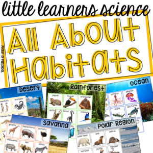 All Abotu Habitats (ocean, rainforest, desert, savannah, polar) - a science unit for preschool, pre-k, and kindergarten with real photos, investigations, parent note, and teacher plans.