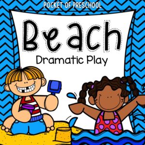 Create a beach dramatic play in your preschool, pre-k, and kindergarten classroom for learning through play.