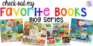 My favorite books for early childhood blog series! Over 33 book lists (and growing) by theme for preschool, pre-k, and kinder.