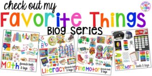 My favorite things for the early childhood classroom blog series! Tons of tools and toys to help preschool, pre-k, and kindergarten kiddos (and teachers) learn and grow.
