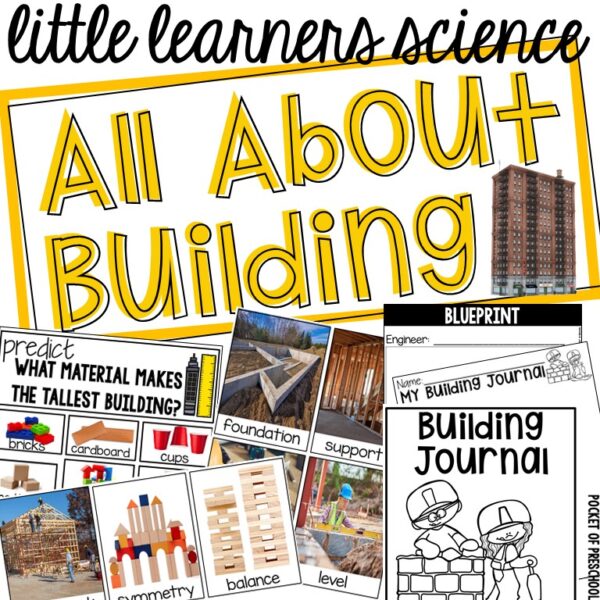 Little Learners Science all about building, a printable science unit designed for preschool, pre-k, and kindergarten students.