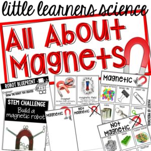 Little Learners Science all about magnets, a printable science unit designed for preschool, pre-k, and kindergarten students.