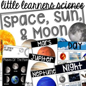Little Learners Science all about space, sun, and moon, a printable science unit designed for preschool, pre-k, and kindergarten students.