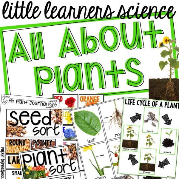 Little Learners Science all about plants, a printable science unit designed for preschool, pre-k, and kindergarten students.