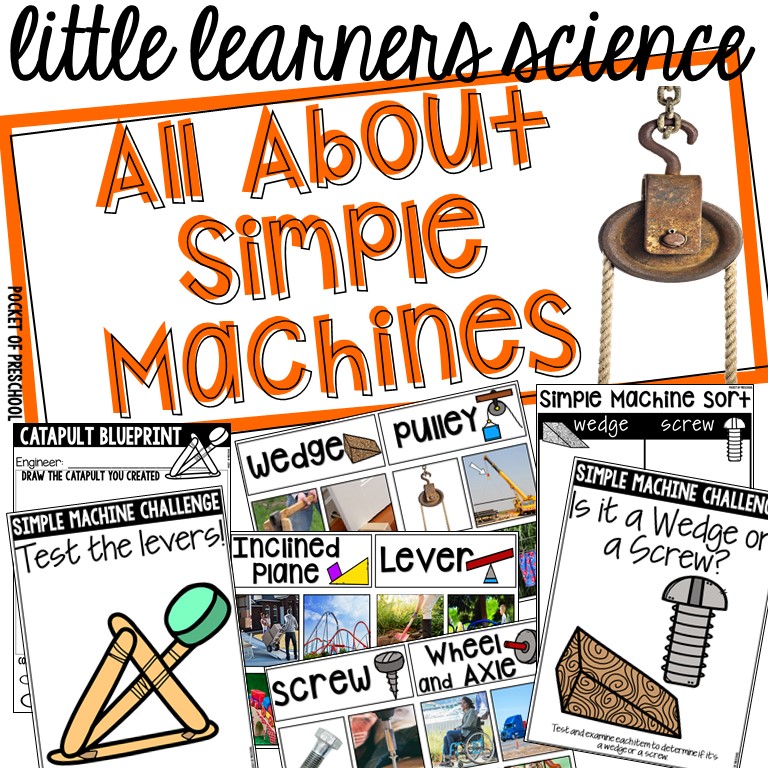 Little Learners Science all about simple machines, a printable science unit designed for preschool, pre-k, and kindergarten students.