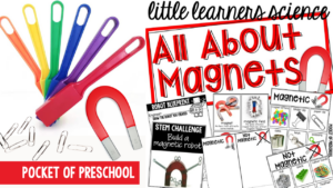 Little Learners Science all about magnets, a printable science unit designed for preschool, pre-k, and kindergarten students.