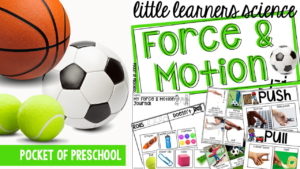 Little Learners Science all about force and motion, a printable science unit designed for preschool, pre-k, and kindergarten students.