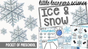 Little Learners Science all about snow and ice, a printable science unit designed for preschool, pre-k, and kindergarten students.