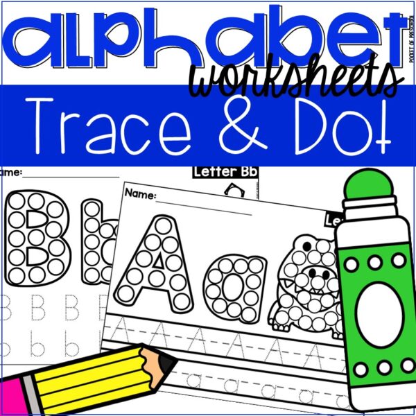 Alphabet Trace and Dot Worksheets - Letter Recognition & Tracing Practice Pages