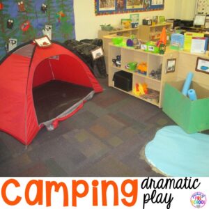 Camping dramatic play plus a giant dramatic play round-up list for preschool, pre-k, and kindergarten classrooms.