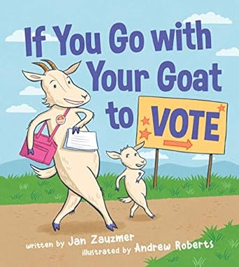if you go with your goat to vote